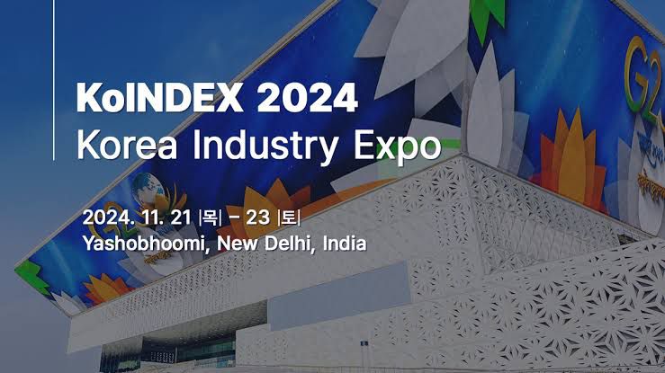 Korea Industry Expo (KoINDEX) 2024: Enhancing India-Korea Business Synergy