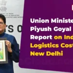Decade of Make in India: Piyush Goyal Launches Report on Logistics Cost Assessment